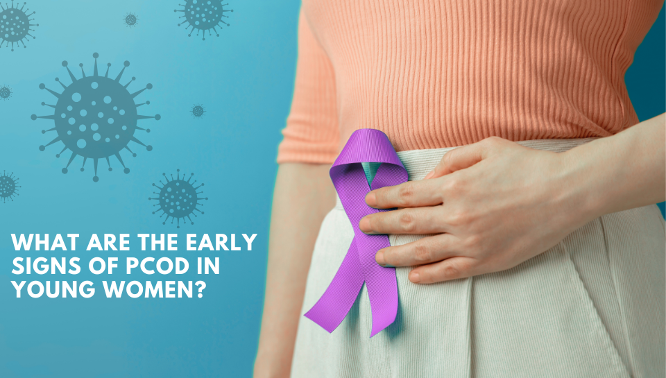 Early Signs of PCOD in Young Women